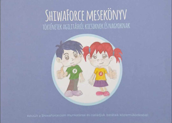 ShiwaForce meseknyv - trtnetek agilitsrl kicsiknek s nagyoknak