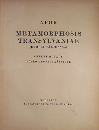 Metamorphosis Transylvaniae (Erdly vltozsa)