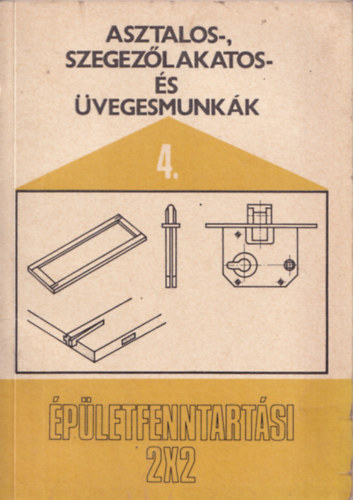 Asztalos-, szegez�lakatos- �s �vegesmunk�k 4.