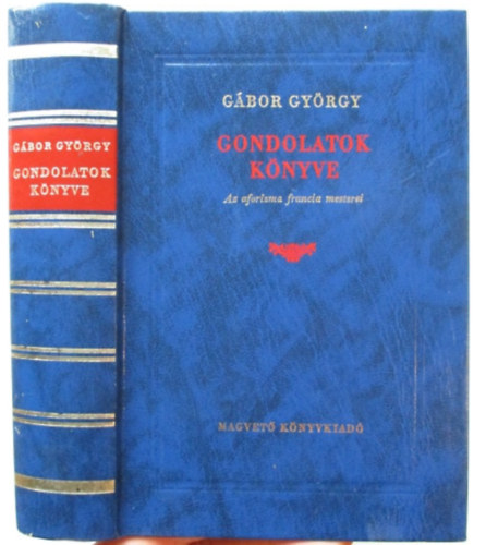 Gondolatok k�nyve - Az aforizma francia mesterei