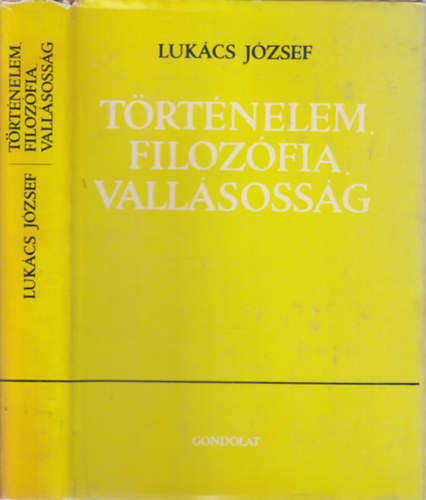 Lukcs Jzsef - Trtnelem, filozfia, vallsossg