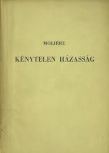 K�nytelen h�zass�g