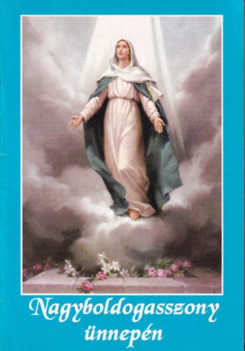 Nagyboldogasszony �nnep�n