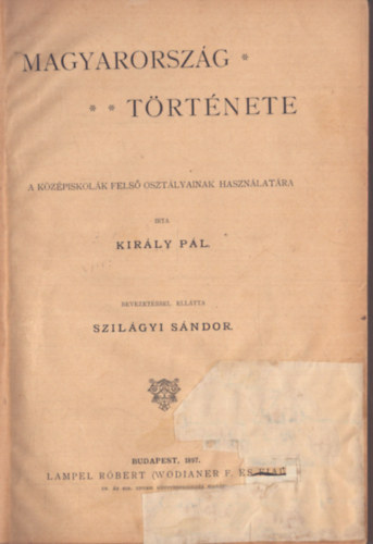 Magyarorszg trtnete - A kzpiskolk fels osztlyainak hasznlatra (1897)