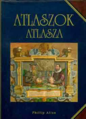 Atlaszok atlasza AHOGY A TRKPKSZT LTJA A VILGOT/ATLASZOK A BIRMINGHAMI KZPONTI KNYVTRI CADBURY GYJTEMNYBL