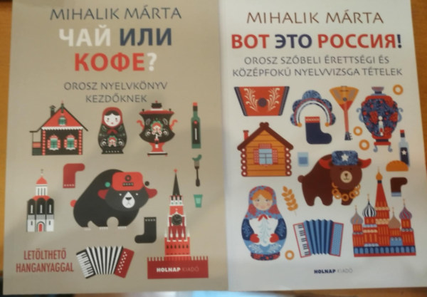 2 db Mihalik Mrta: Csj ili kofe? (Orosz nyelvknyv kezdknek) + Vot to Russzi! (Orosz szbeli rettsgi s kzpfok nyelvvizsga ttelek)