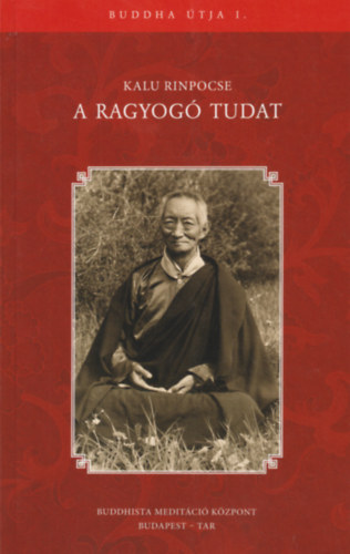 A ragyog� tudat - Buddha �tja I.