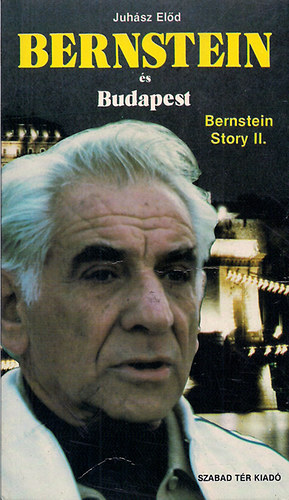 Berstein Story II. Bernstein s Budapest
