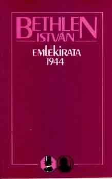 Bethlen Istvn - Bethlen Istvn emlkirata 1944