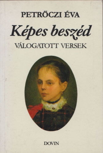 Petrczi va - Kpes beszd - vlogatott versek (Dediklt)
