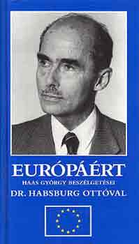 Haas György - Európáért-Haas György beszélgetései Dr. Habsburg Ottóval