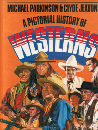 Clyde Jeavons Michael Parkinson - A Pictorial History of Westerns