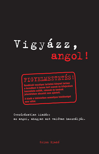 Vigy�zz, angol!
