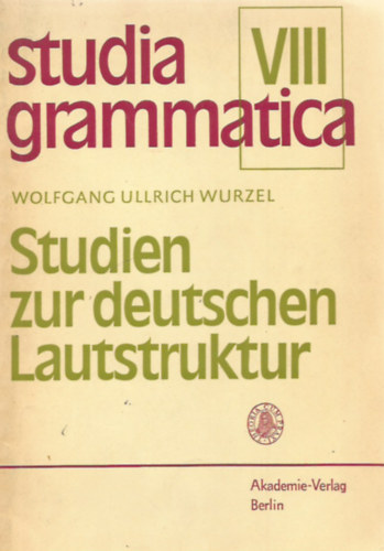 Studien zur deutschen Lautstruktur (Studia Grammatica VIII.)
