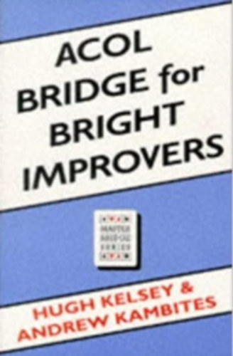 Hugh Walter Kelsey - Acol Bridge for Bright Improvers
