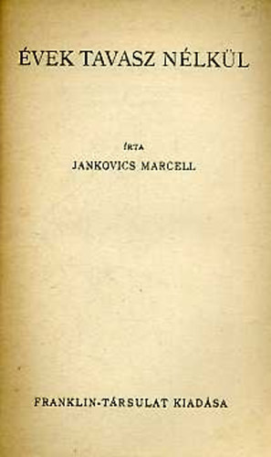 Dr. Jankovics Marcell - vek tavasz nlkl