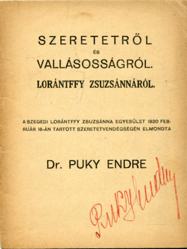 Dr. Puky Endre - Szeretetrl s vallsossgrl. Lorntffy Zsuzsnnrl.