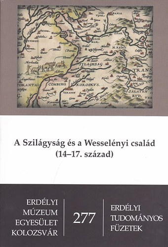 A Szilgysg s a Wesselnyi csald (14-17. szzad)