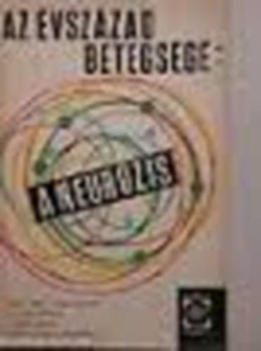 Az �vsz�zad betegs�ge: a "neur�zis"