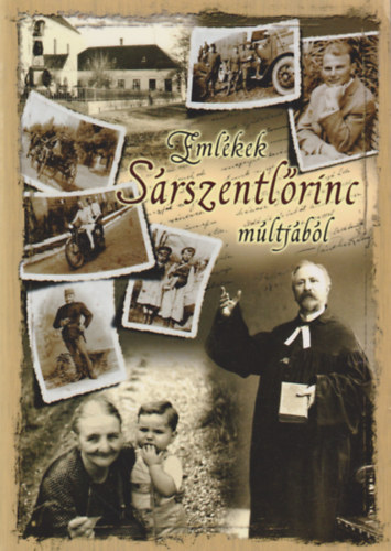 Csepregi; Karl; Bakay; Horvth; Szsz - Emlkek Srszentlrinc mltjbl