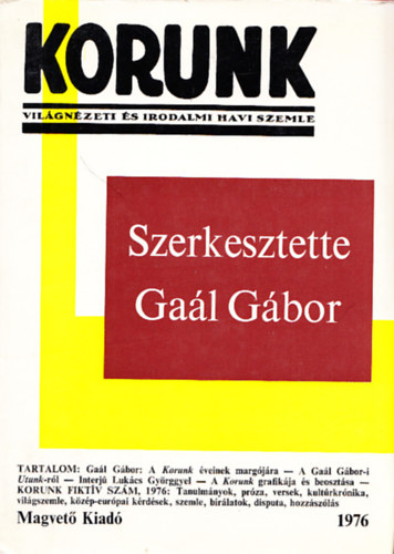 Tordai Sndor  (sszell.) Gal Gbor (szerk.) - Korunk antolgia 1976 (Vilgnzeti s irodalmi havi szemle 1929-1940) (Dediklt)