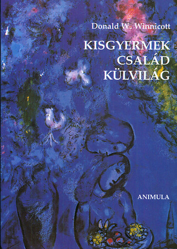 Donald W. Winnicott - Kisgyermek, csald, klvilg