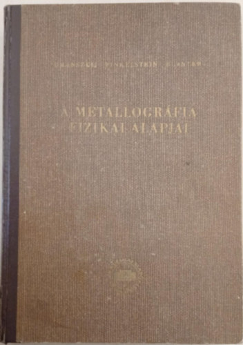 Umanszkij-Finkelstein-Blanter - A metallogrfia fizikai alapjai (az tvzetek atomos szerkezete)