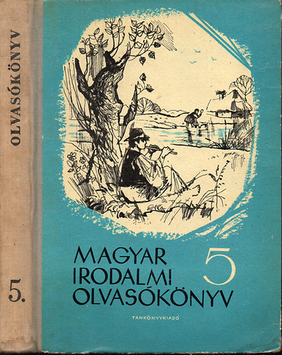 Dr.Horv�th Gedeonn�; Dr.Kulcs�r Adorj�n; V�r�s J�zsef - Magyar irodalmi olvas�k�nyv - Az �ltal�nos iskol�k 5. oszt�lya sz�m�ra