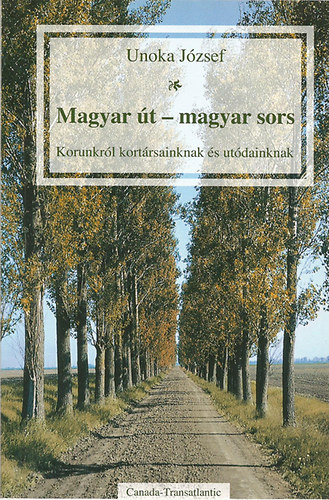 Magyar t - magyar sors (Korunkrl kortrsainknak s utdainknak)
