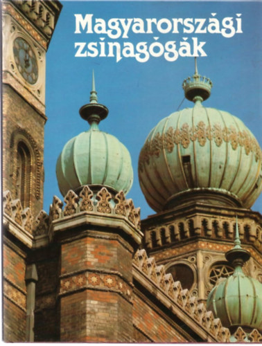 Magyarorsz�gi zsinag�g�k (T�rk�p Mell�klettel)