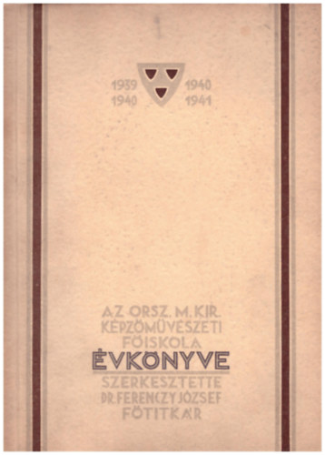 Az Orszgos Kpzmvszeti Fiskola vknyve 1939/40- 1940/41