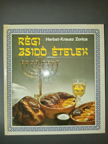 Rgi zsid telek (Old jewish dishes) - (Zsid naptr; Zsid naptr; Ritulis elrsok; Receptek)