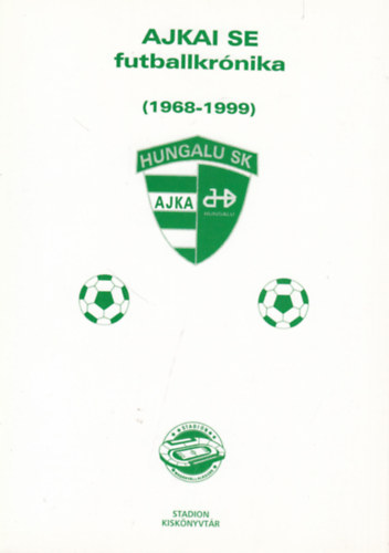 Mez Lszl; Nagy Zoltn - Ajkai SE futballkrnika, 1968-1999