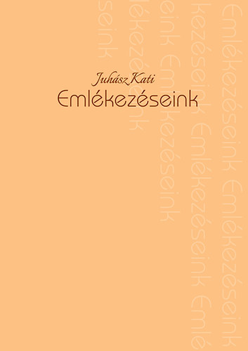 Juhsz Katalin - Emlkezseink