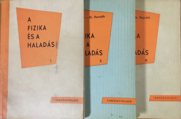 A fizika s a halads I-III.