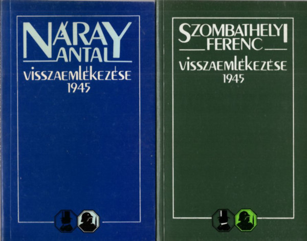 2 db trtnelmi knyv: Szombathelyi Ferenc visszaemlkezse 1945 + Nray Antal visszaemlkezse 1945 ( Sisak s cilinder sorozat )