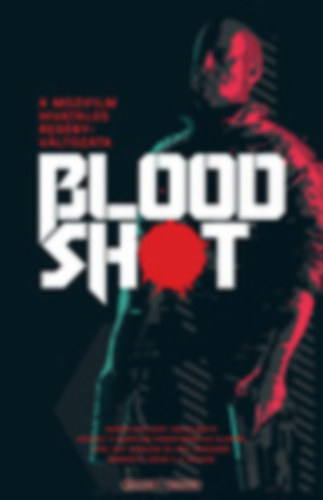 Bloodshot / A mozifilm hivatalos reg�nyv�ltozata