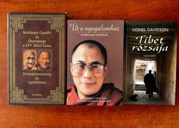 3db Dalai Lma:szentsge a XIV. Dalai Lma; Mahtma Gandhi+t a nyugalomhoz+Tibet rzsja