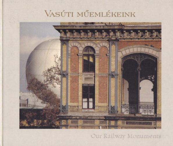 Vasti memlkeink - Our Railway Monuments (MV Zrt.) (magyar-angol)