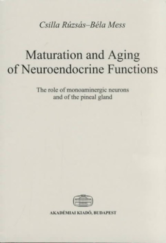 Rzss Csilla; Dr. Mess Bla - Maturation and Aging of Neuroendocrine Functions