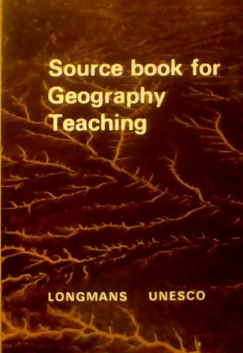 Tom W. Brown, Norman J. Graves, Andr� Hanaire, Philippe Pinchemel, J. -A. Sporck, Omer Tulippe Benoit Brouillette - Source book for Geography Teaching (Unesco)