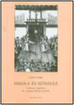 Nagy Imre - Iskola s sznhz - Csokonai vgjtkai s a magyar iskolai komdia