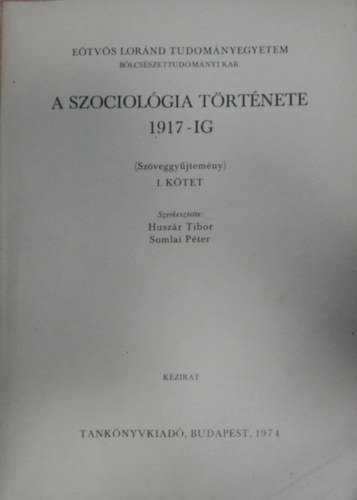 A szociolgia trtnete 1917-ig (Szveggyjtemny) I. ktet