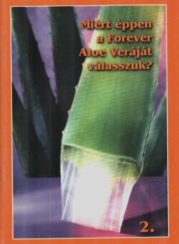Mirt ppen a Forever Aloe Verjt vlasszuk?  2.
