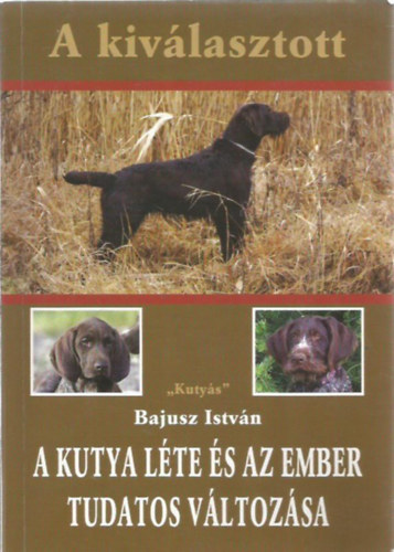 A kivlasztott - A kutya lte s az ember tudatos vltozsa