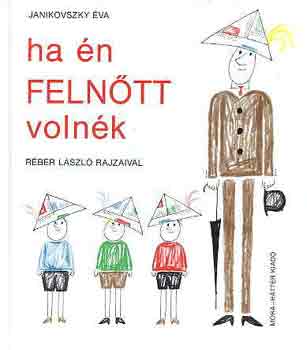 Ha n felntt volnk (Rber Lszl rajzaival)