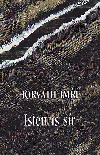 Horvth Imre - Isten is sr - klti hagyatk