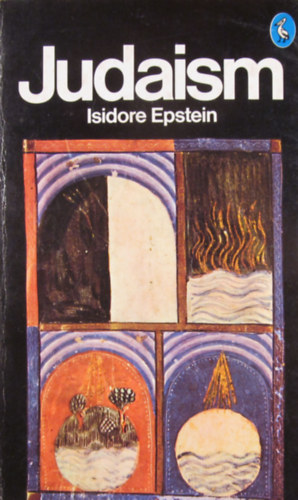 Isidore Epstein - Judaism. A Historical Presentation