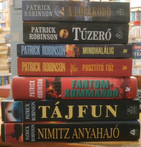 7 db Patrick Robinson: Nimitz anyahaj; Tjfun; Fantomkommand; Pusztt tz; Mindhallig; Tzer; A lopakod