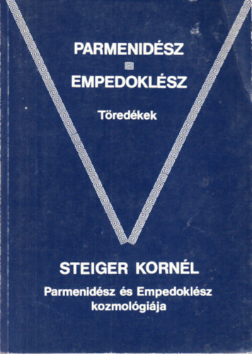 Parmenidsz, Empedoklsz: Tredkek - Parmenidsz s Empedoklsz kozmolgija